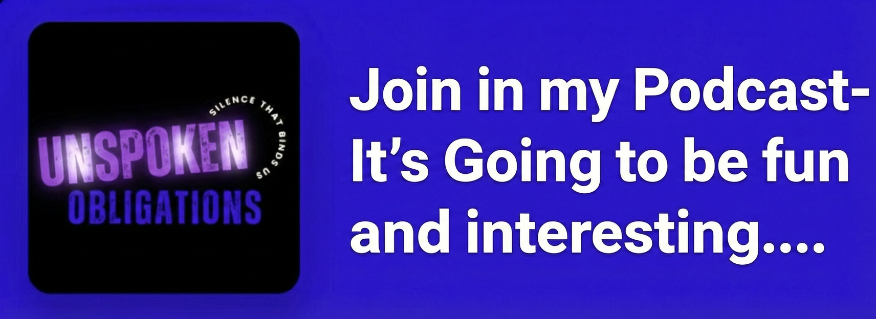 Unspoken obligations podcast Podcast info